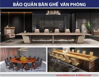 BẢO QUẢN BÀN GHẾ VĂN PHÒNG